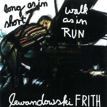 Fred Frith & Annie Lewandowski - Long As In Short, Walk As In Run (CD)